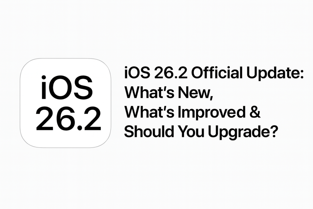 iOS 26.2 Official Update: What’s New, What’s Improved & Should You Upgrade? ChatGPT Image Dec 7 2025 05 27 07 PM 1024x683