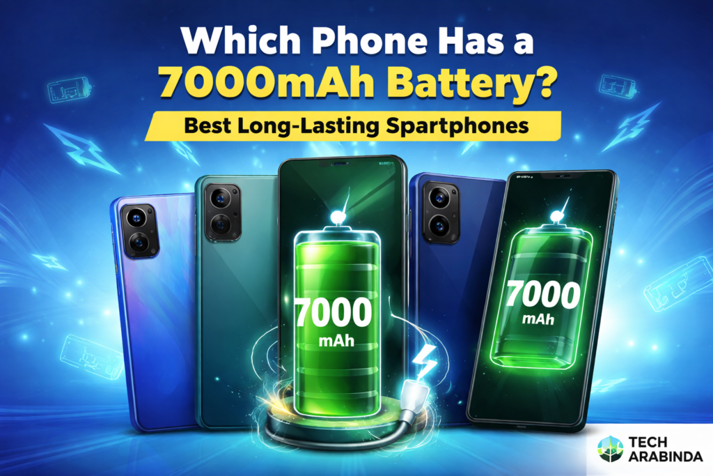 Which Phone Has a 7000mAh Battery? Best Long-Lasting Smartphones in 2026 | Tech Arabinda ChatGPT Image Feb 10 2026 06 25 36 PM 1024x683