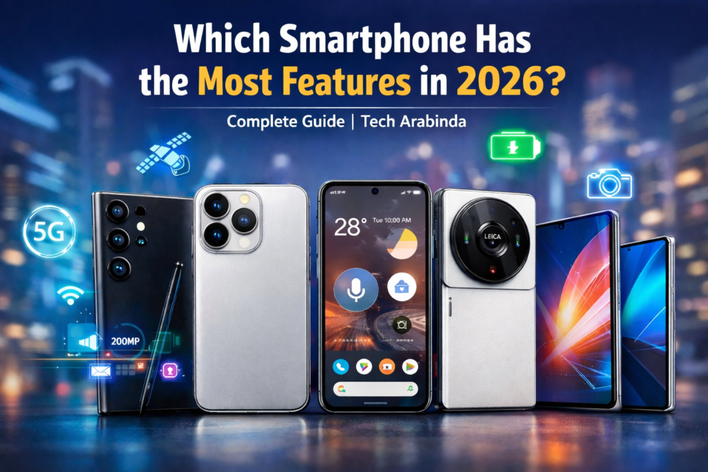Which Smartphone Has the Most Features in 2026? | Complete Guide – Tech Arabinda ChatGPT Image Feb 2 2026 10 57 27 PM 1024x683