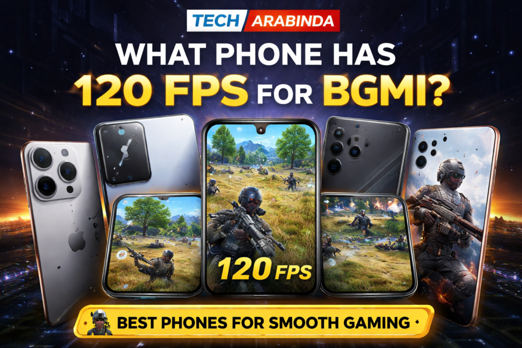 What Phone Has 120 FPS for BGMI? Best Phones for Smooth Gaming | Tech Arabinda ChatGPT Image Feb 3 2026 10 55 13 PM 1024x683
